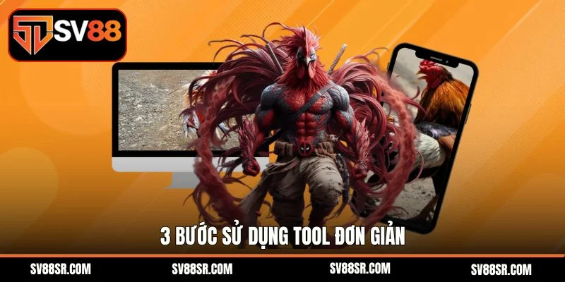 3 bước sử dụng tool đơn giản 