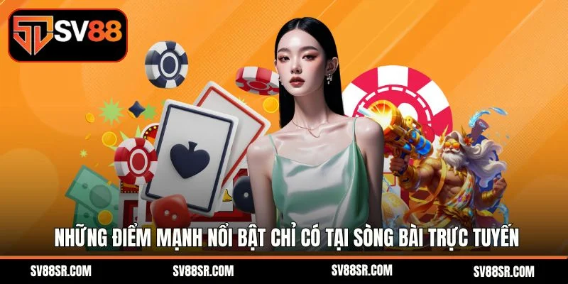 Những điểm mạnh nổi bật chỉ có tại sòng bài trực tuyến