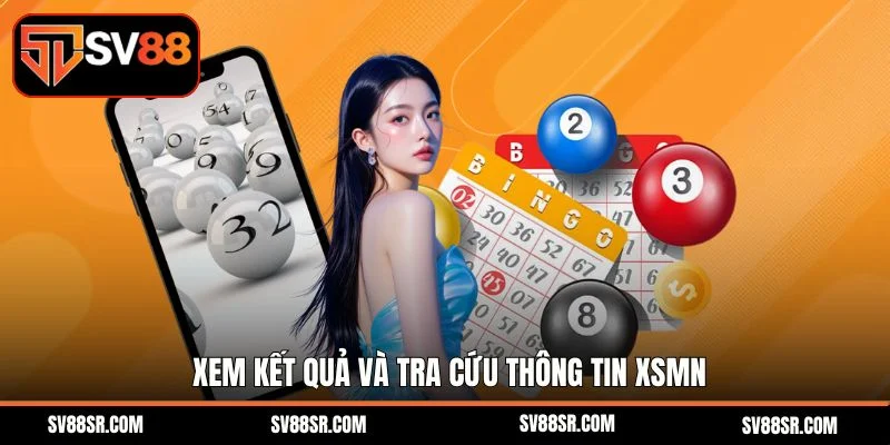 Xem kết quả và tra cứu thông tin XSMN